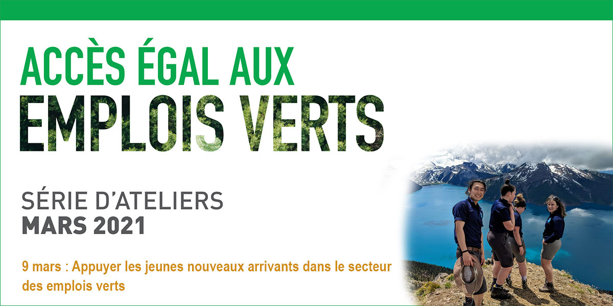 « Accès égal aux emplois verts » logo. Série d’ateliers mars 2021. 9 mars : Appuyer les jeunes nouveaux arrivants dans le secteur des emplois verts