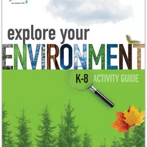 Explore Your Environment: K-8 Activity Guide