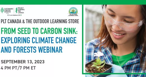 PLT Canada and The Outdoor Learning Store - From seed to carbon sink: exploring climate change and forests webinar