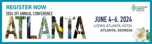 Register now 2024 SFI Annual Conference Atlanta. June 4-6, 2024 Loews Atltanta Hotel 